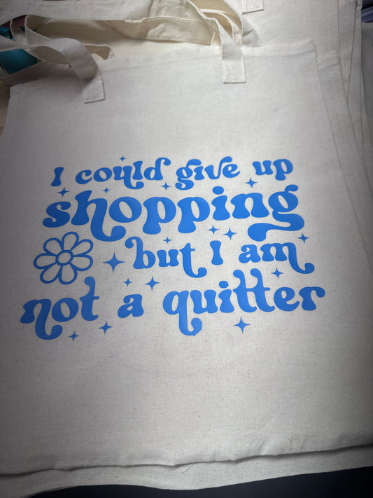 I Could Give Up Shopping but... tote bag
